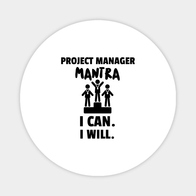 Project Manager Mantra Magnet by ForEngineer